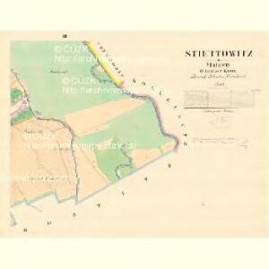 Stiettowitz - m3057-1-003 - Kaiserpflichtexemplar der Landkarten des stabilen Katasters